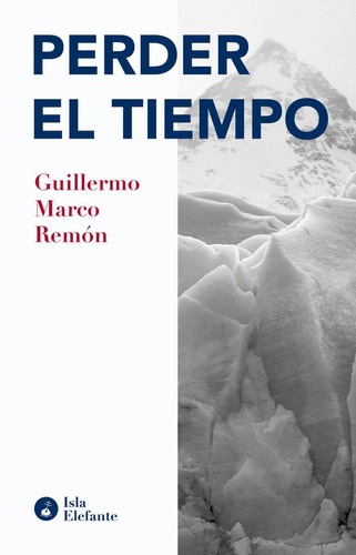 Libro Perder El Tiempo - Marco Remon, Guillermo