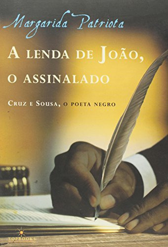 Libro Lenda De João O Assinalado Cruz E Sousa O Poeta Negro