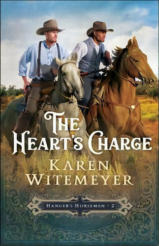 The Heart's Charge, De Karen Witemeyer. Editorial Baker Publishing Group, Tapa Blanda En Inglés