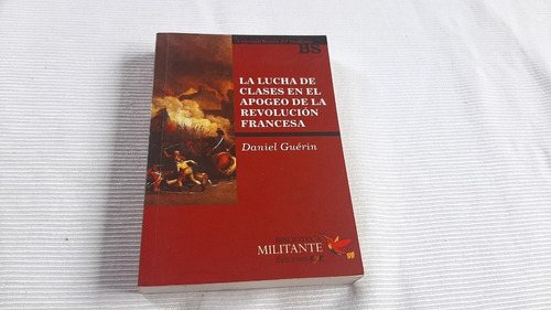 Imagen 1 de 6 de Lucha De Clases En El Apogeo De La Revolucion Francesa