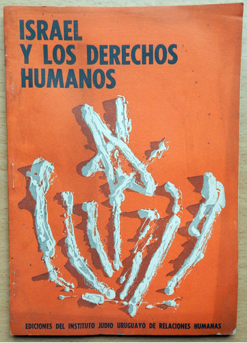 Israel Y Los Derechos Humanos Instituto Judío Uruguayo 1969