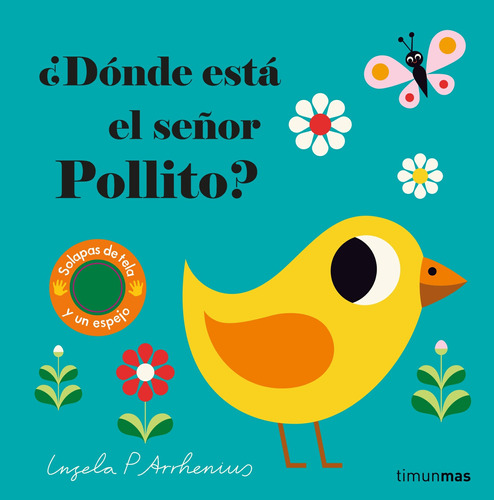 ¿ Dónde está el señor pollito ?, de Arrhenius, Ingela P.. Serie Timun mas infantil Editorial Timun Mas Infantil México en español, 2022