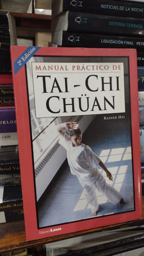 Rainer Hsi - Manual Practico De Tai Chi Chuan