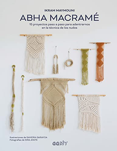 Abha Macrame - 15 Proyectos Paso A Paso Para Adentrarnos En 