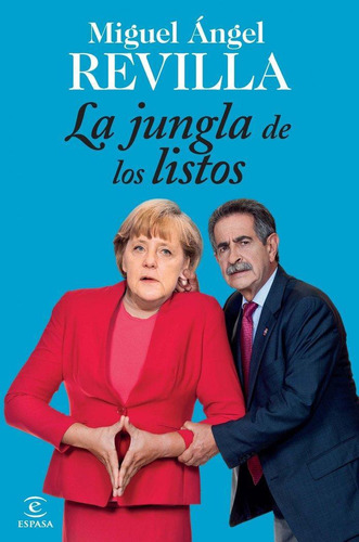 Libro: La Jungla De Los Listos. Revilla, Miguel Ángel. Espas