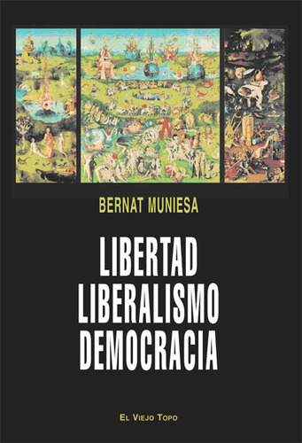 Libertad Liberalismo Democracia - Muniesa,bernat