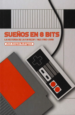 Libro Sueños En 8 Bits: La Historia De La Famicom/nes (1983