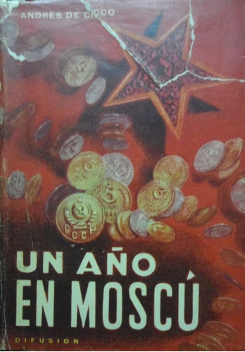 Un Año En Moscú Andrés De Cicco