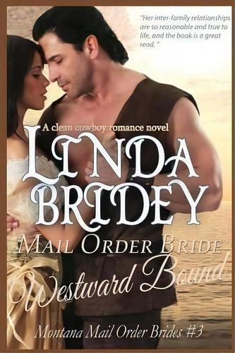 Mail Order Bride - Westward Bound (montana Mail Order Brides : Volume 3): A Clean Historical Mail..., De Linda Bridey. Editorial Yallow, Tapa Blanda En Inglés