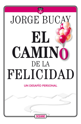 El Camino De La Felicidad: Un Desafio Personal (cuarta Edici