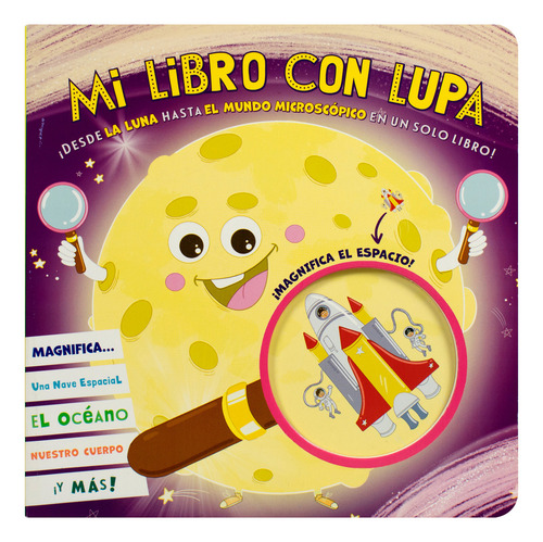 Mi Libro Con Lupa: ¡desde La Luna Hasta El Mundo Microscópico En Un Solo Libro!