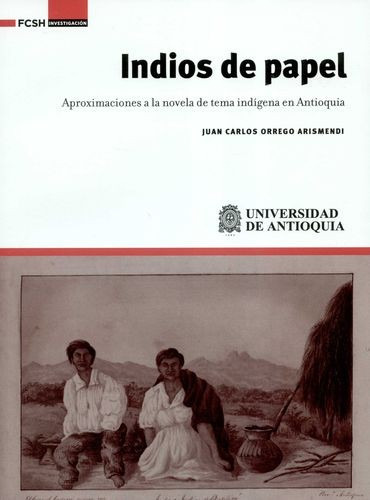 Libro Indios De Papel. A La Novela De Tema Indígena En Anti
