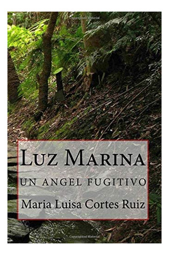 Libro:  Luz Marina: Un Angel Fugitivo (spanish Edition)