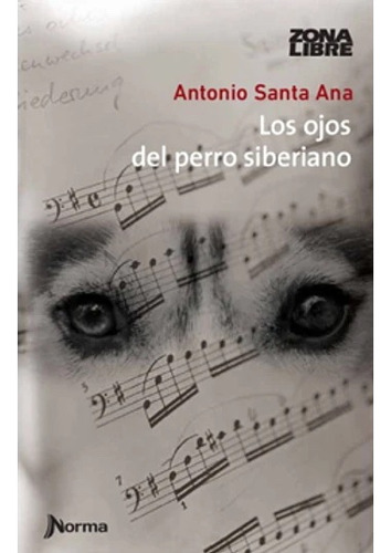 Los Ojos Del Perro Siberiano  - Antonio Santa Ana