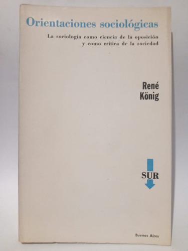 Orientaciones Sociológicas - René König - Ed: Sur