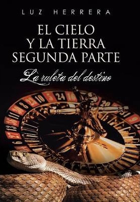 Libro El Cielo Y La Tierra Segunda Parte : La Ruleta Del ...