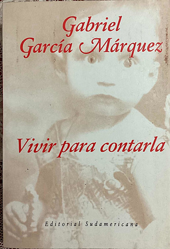 Vivir Para Contarla Gabriel García Márquez C/nuevo