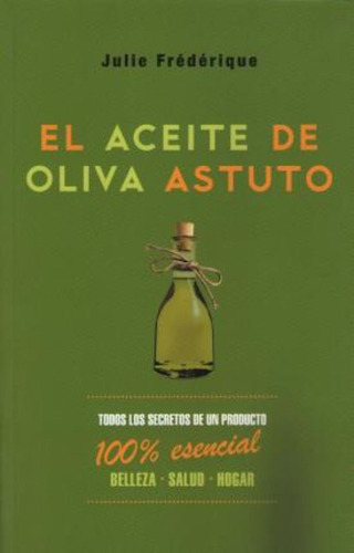 El Aceite De Oliva Astuto / Frederique Julie