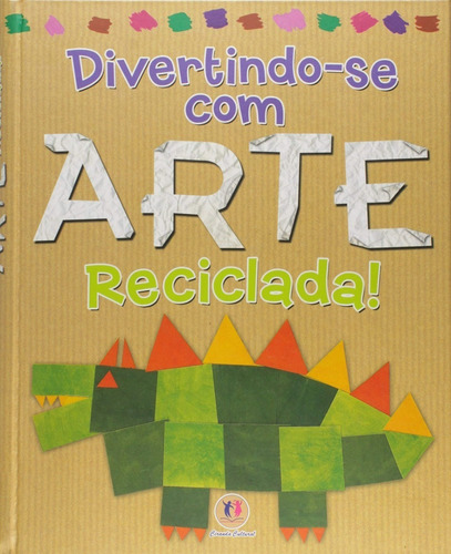 Livro Divertindo-se Com Arte Reciclada - Capa Dura