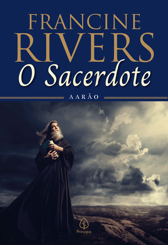 O sacerdote Aarão, de Rivers, Francine. Filhos da coragem Editorial Principis, capa mole em português, 2023