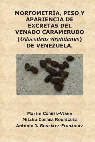 Libro: Morfometría, Peso Y Apariencia De Excretas Del Venado