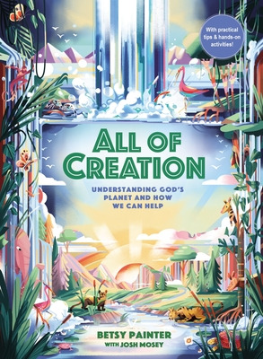 Libro All Of Creation: Understanding God's Planet And How...