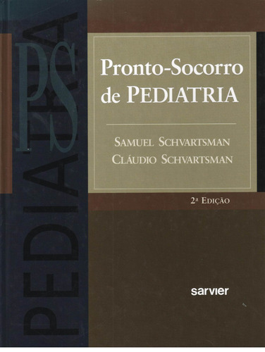 Pronto socorro em Pediatria, de Schvartsman. Sarvier Editora de Livros Médicos Ltda, capa mole em português, 1999