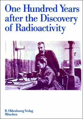 Libro One Hundred Years After The Discovery Of Radioactiv...