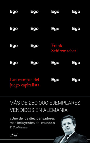 Ego: Las trampas del juego capitalista, de Schirrmacher, Frank. Serie Ariel Editorial Ariel México, tapa blanda en español, 2014