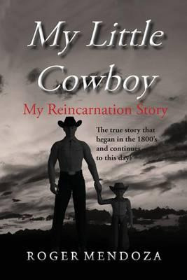 Libro My Little Cowboy : My Reincarnation Story - Roger M...