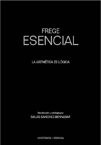 Frege Esencial La Aritmetica Es Logica - Sanchez Bennasar...