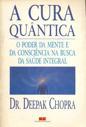 Deepak Chopra: A Cura Quàntica