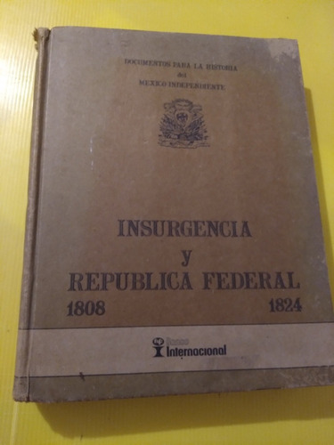 Insurgencia Y República Federal 1808 1824