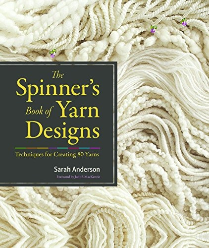 The Spinners Book Of Yarn Designs Techniques For Creating 80