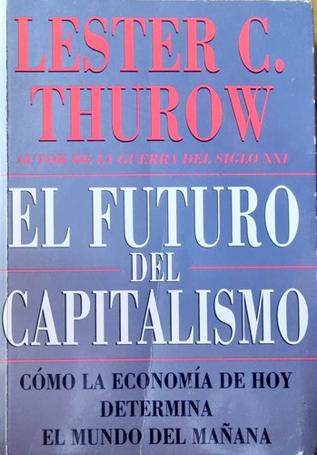 El Futuro Del Capitalismo Lester Thurow 