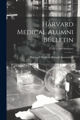 Libro Harvard Medical Alumni Bulletin; 37: No.4, (1963: S...