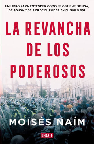 La Revancha De Los Poderosos - Moises Naim