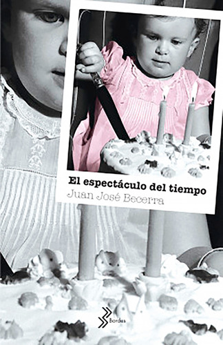 Libro El Espectaculo Del Tiempo De Juan José Becerra