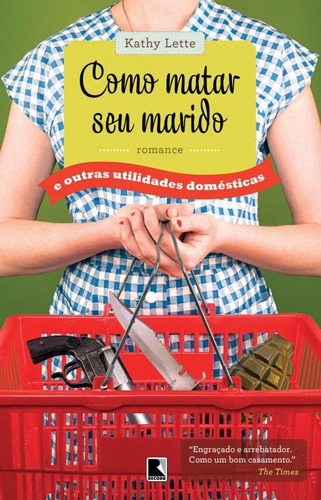 Como matar seu marido, de Lette, Kathy. Editora Record Ltda., capa mole em português, 2013