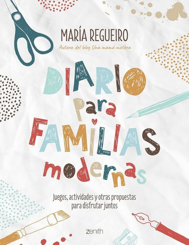 Diario Para Familias Modernas, De Regueiro, María. Editorial Zenith, Tapa Blanda En Español