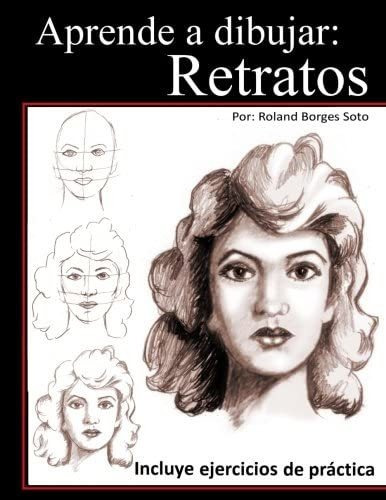 Libro: Aprende A Dibujar Retratos: Tecnicas De Dibujo Paso A