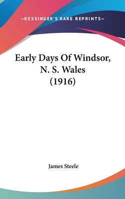 Libro Early Days Of Windsor, N. S. Wales (1916) - Steele,...