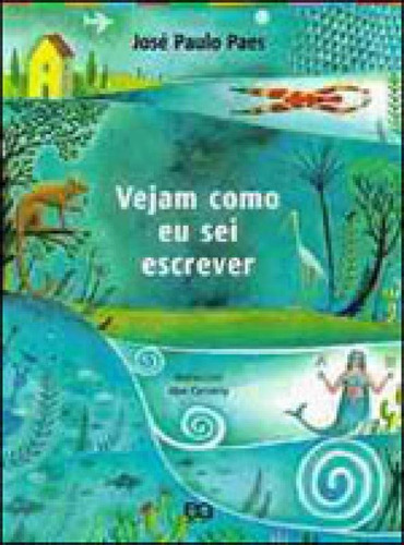 Vejam Como Eu Sei Escrever, De Paes, José Paulo. Editora Ática, Capa Mole, Edição 1ª Edição - 2001 Em Português