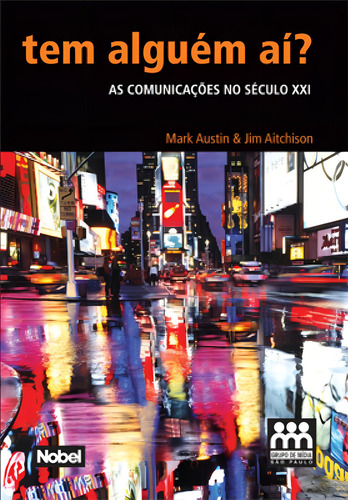 Tem alguem aí? : As comunicações no século XXI, de Austin, Mark. Editorial Editora Nobel, capa mole em português, 2007