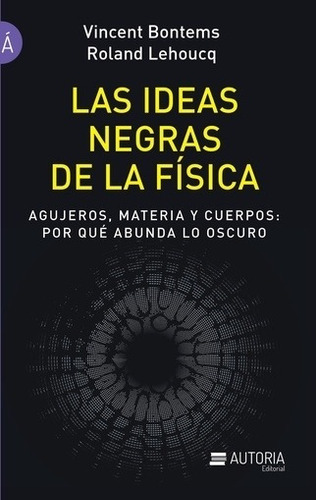 Las Ideas Negras De La Física Lehoucq Bontems