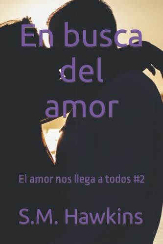 En Busca Del Amor: El Amor Nos Llega A Todos #2