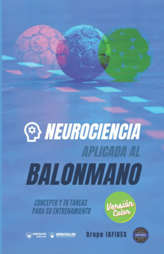 Libro: Neurociencia Aplicada Al Balonmano: Concepto Y 70 Tar