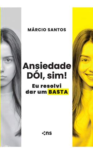 Ansiedade Dói, Sim! Eu Resolvi Dar Um Basta, De Márcio Santos. Editorial Novo Século, Capa Mole, Edição 1 Em Português, 2024