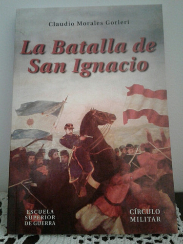 La Batalla De San Ignacio - Gorleri - La1