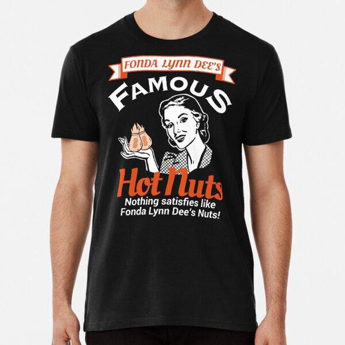 Remera Fonda Lynn Dees Famosos Hot Nuts Humor Divertido Para